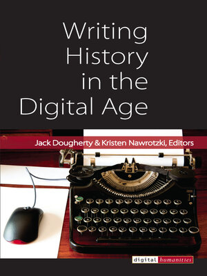 cover image of Writing History in the Digital Age